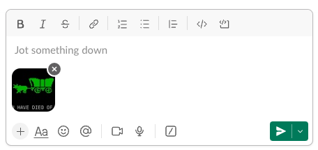 A screenshot of the text field in slack with a thumbnail of an uploading image in it. Click that puppy.